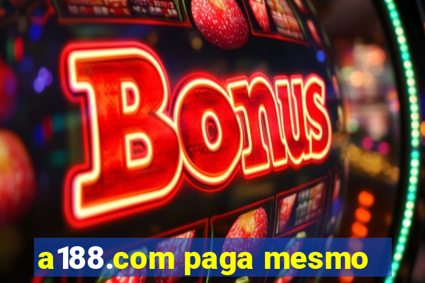 a188.com paga mesmo